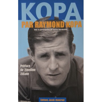 Livre KOPA par Raymond Kopa preface Zidane 211 pages.
