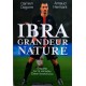Livre IBRA GRANDEUR NATURE 173pages Zlatan Ibrahimovic
