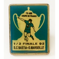 Pin&#39s Coupe de Francce 1/2 Finale 92 SC Bastia-O Marseille