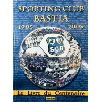 Livre du Centenaire SCB BASTIA 1905-2005