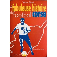 Livre La Fabuleuse Histoire du Football Corse Victor Sinet ALBIANA